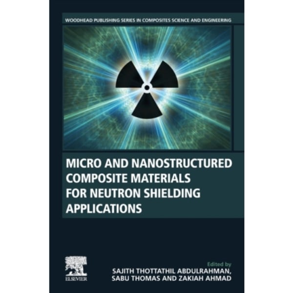 Micro and Nanostructured Composite Materials for Neutron Shielding Applications (häftad, eng)