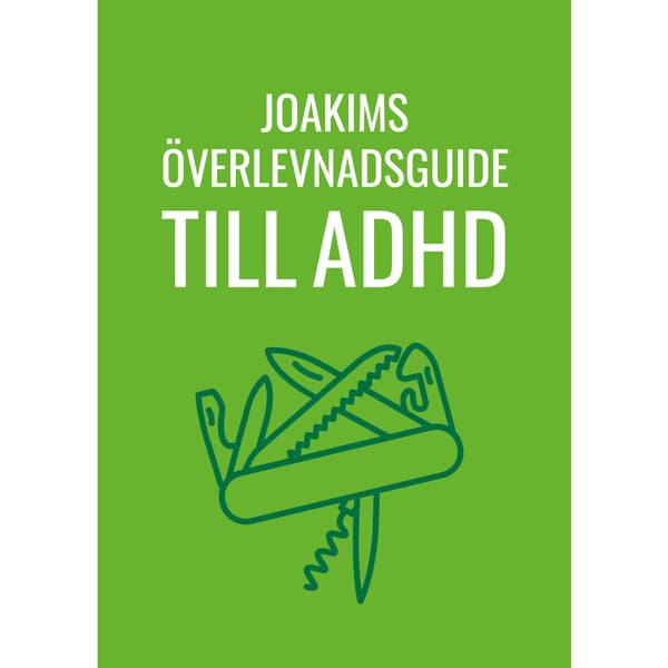 Joakims överlevnadsguide till adhd (häftad)
