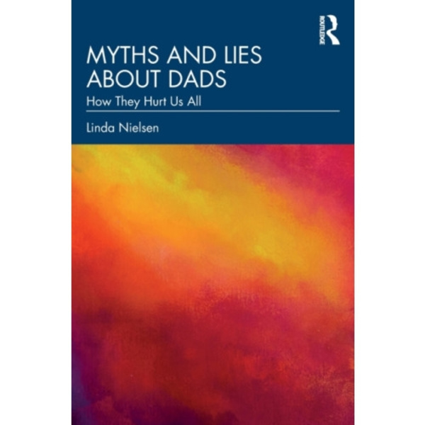 Myths and Lies about Dads (häftad, eng)