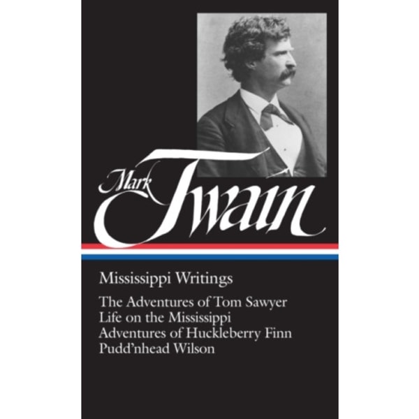 Mark Twain: Mississippi Writings (LOA #5) (inbunden, eng)