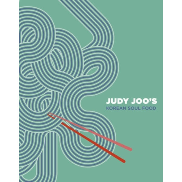 Judy Joo's Korean Soul Food (inbunden, eng)