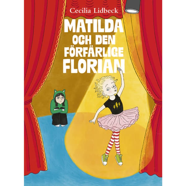 Matilda och den förfärlige Florian (inbunden)