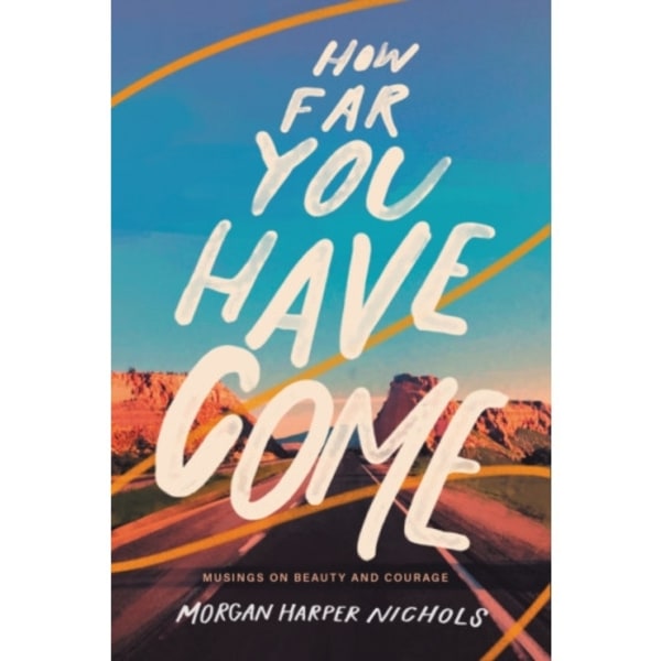 How Far You Have Come (inbunden, eng)