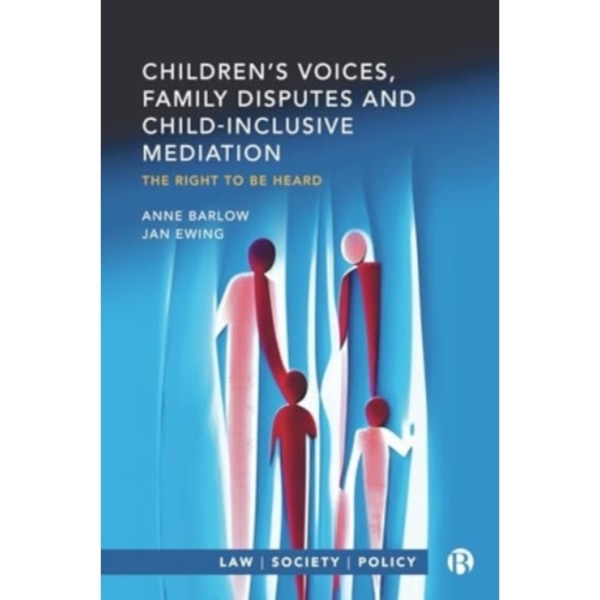 Children’s Voices, Family Disputes and Child-Inclusive Mediation (häftad, eng)