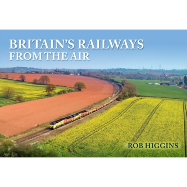 Britain's Railways from the Air (häftad, eng)
