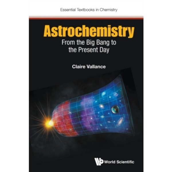 Astrochemistry: From The Big Bang To The Present Day (häftad, eng)