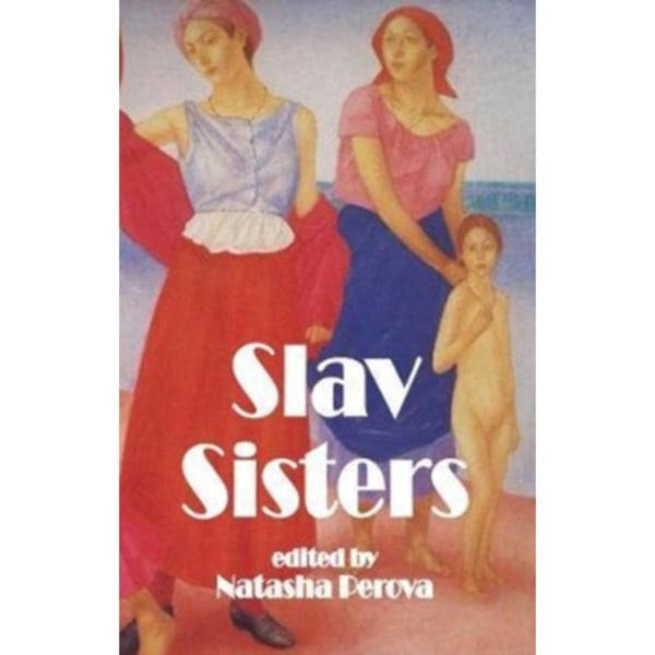 S Slav Sisters: The Dedalus Book of Russian Women's Literature (häftad, eng)