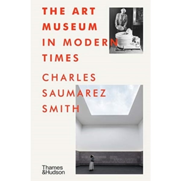 The Art Museum in Modern Times (inbunden, eng)