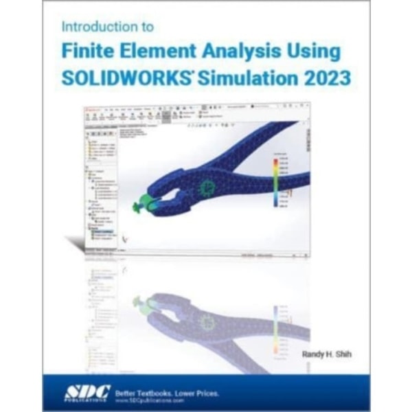 Introduction to Finite Element Analysis Using SOLIDWORKS Simulation 2023 (häftad, eng)