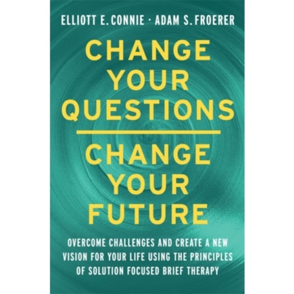 Change Your Questions, Change Your Future (häftad, eng)