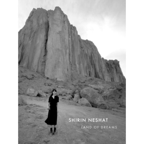 Shirin Neshat: Land of Dreams (inbunden, eng)