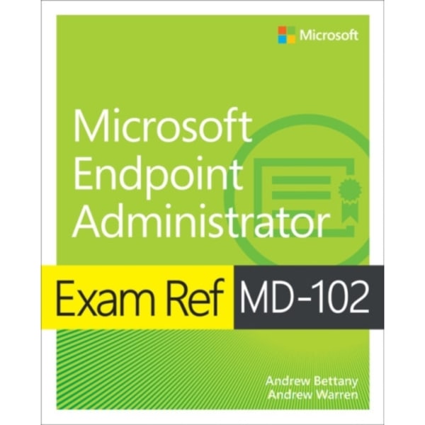 Exam Ref MD-102 Microsoft Endpoint Administrator (häftad, eng)