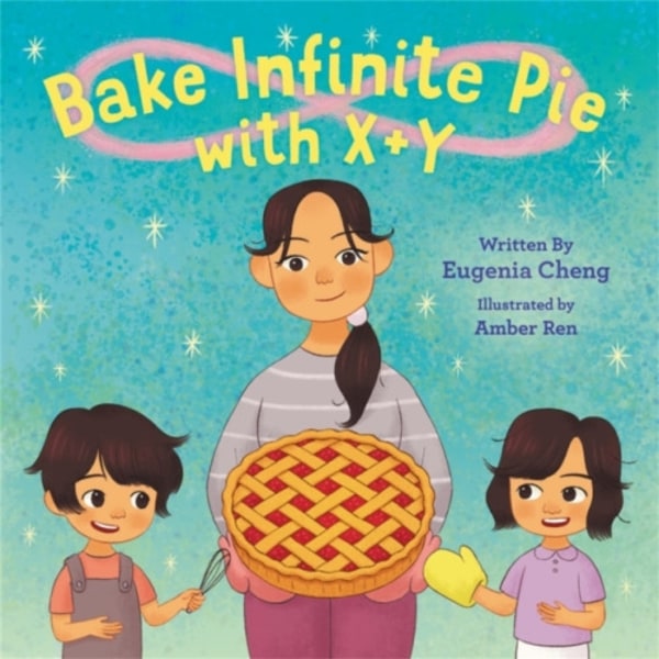 Bake Infinite Pie with X + Y (inbunden, eng)