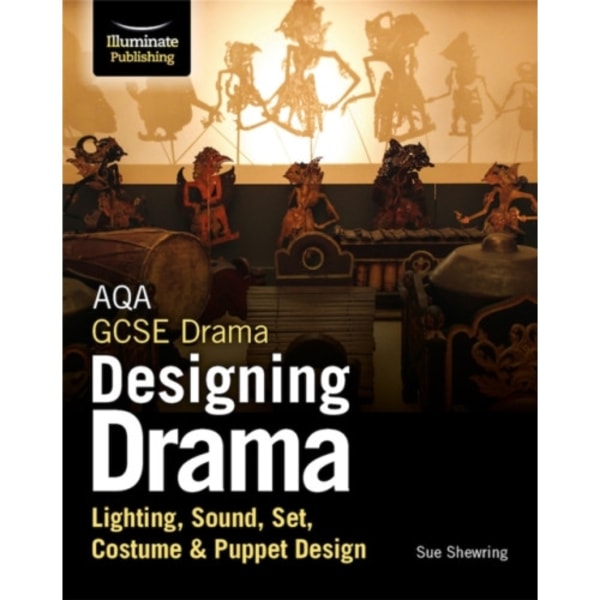 AQA GCSE Drama Designing Drama Lighting, Sound, Set, Costume & Puppet Design (häftad, eng)