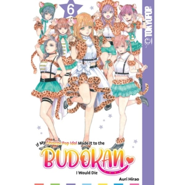 If My Favorite Pop Idol Made It to the Budokan, I Would Die, Volume 6 (häftad, eng)