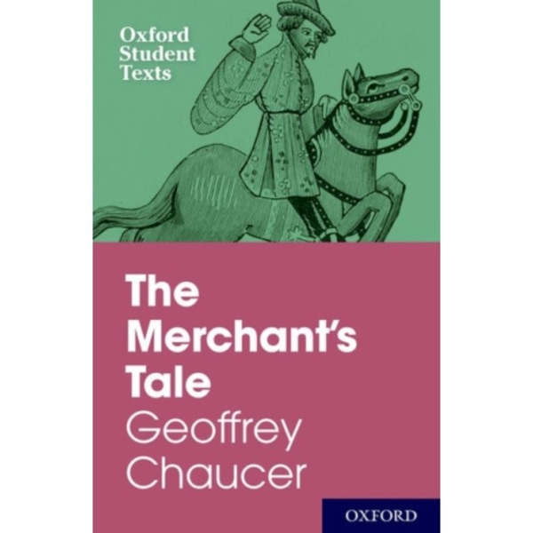 Oxford Student Texts: The Merchant's Tale (häftad, eng)