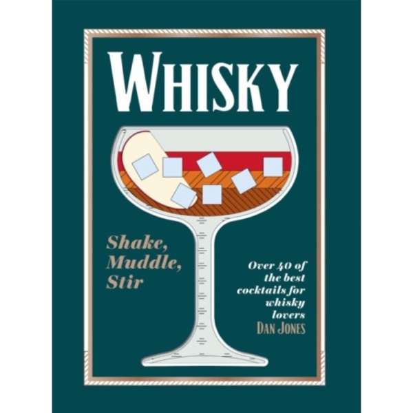 Whisky: Shake, Muddle, Stir (inbunden, eng)