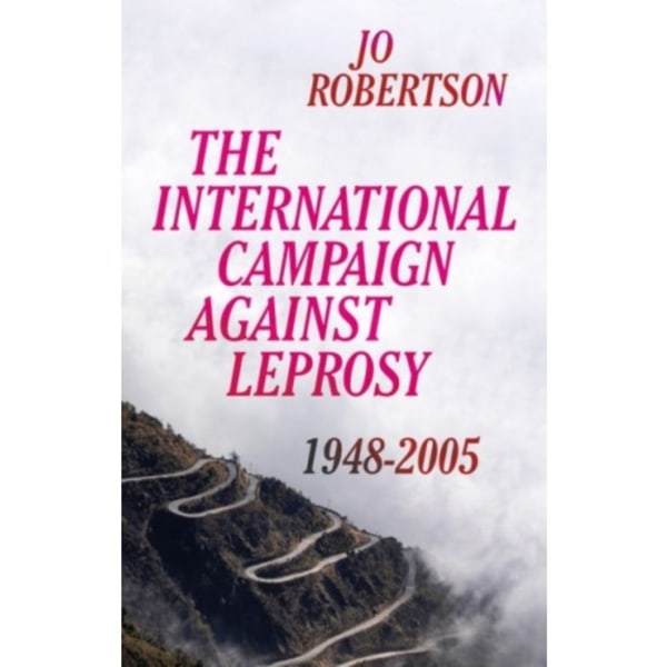 The International Campaign Against Leprosy (inbunden, eng)