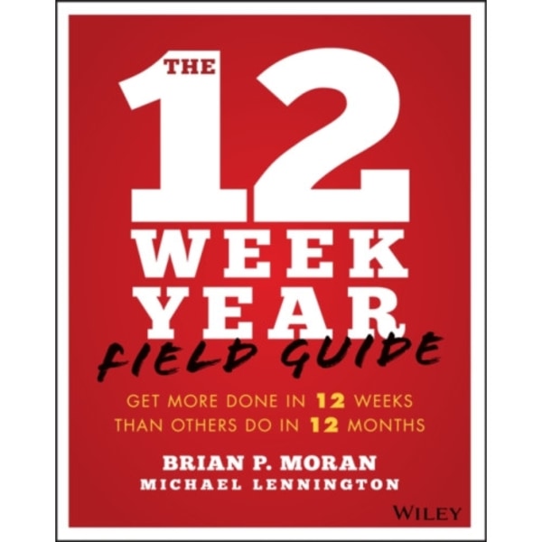 The 12 Week Year Field Guide (häftad, eng)