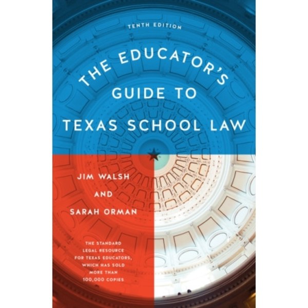 The Educator’s Guide to Texas School Law (häftad, eng)