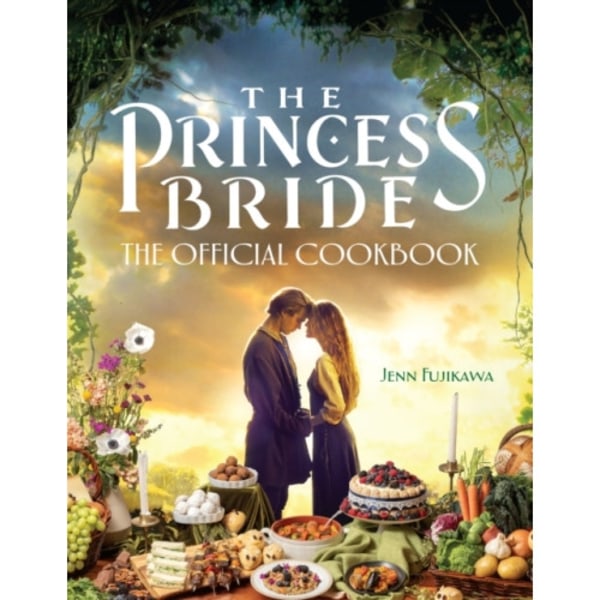 The Princess Bride: The Official Cookbook (inbunden, eng)