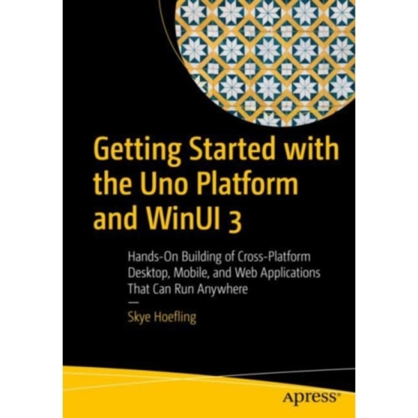 Getting Started with the Uno Platform and WinUI 3 (häftad, eng)