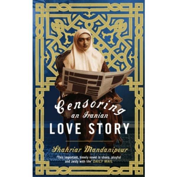 Censoring An Iranian Love Story (häftad, eng)