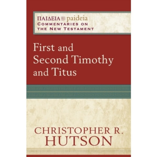 First and Second Timothy and Titus (häftad, eng)