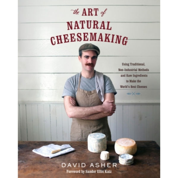The Art of Natural Cheesemaking (häftad, eng)