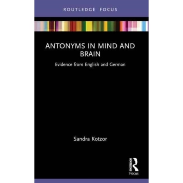Antonyms in Mind and Brain (häftad, eng)