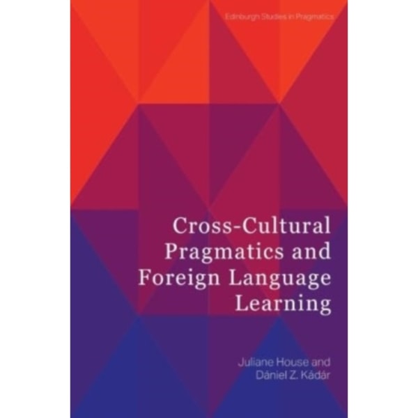 Cross-Cultural Pragmatics and Foreign Language Learning (inbunden, eng)