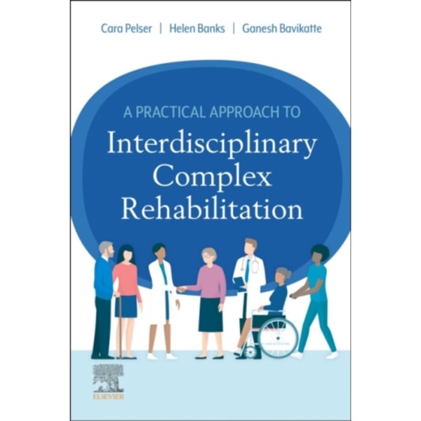 A Practical Approach to Interdisciplinary Complex Rehabilitation (häftad, eng)