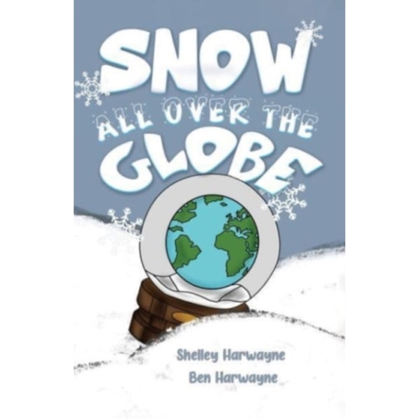 Snow All Over the Globe (inbunden, eng)