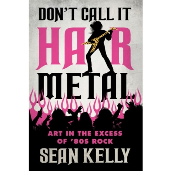 Don't Call It Hair Metal (häftad, eng)