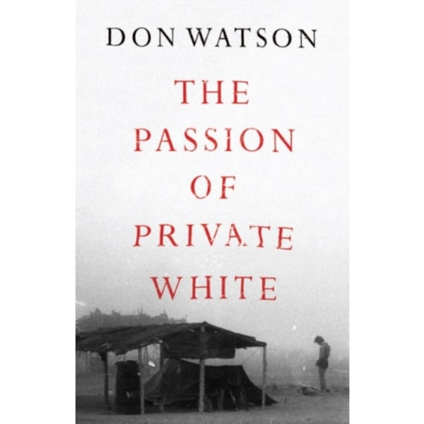 The Passion of Private White (inbunden, eng)