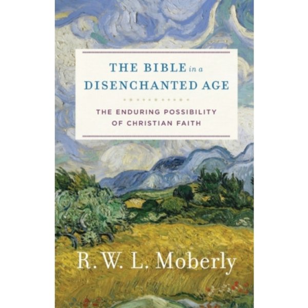 The Bible in a Disenchanted Age (häftad, eng)
