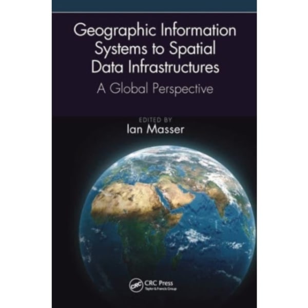 Geographic Information Systems to Spatial Data Infrastructures (häftad, eng)