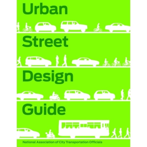 Urban Street Design Guide (inbunden, eng)