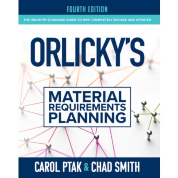 Orlicky's Material Requirements Planning, Fourth Edition (inbunden, eng)