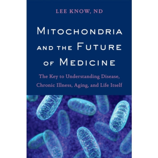 Mitochondria and the Future of Medicine (häftad, eng)