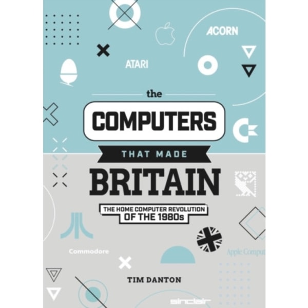The Computers That Made Britain (inbunden, eng)
