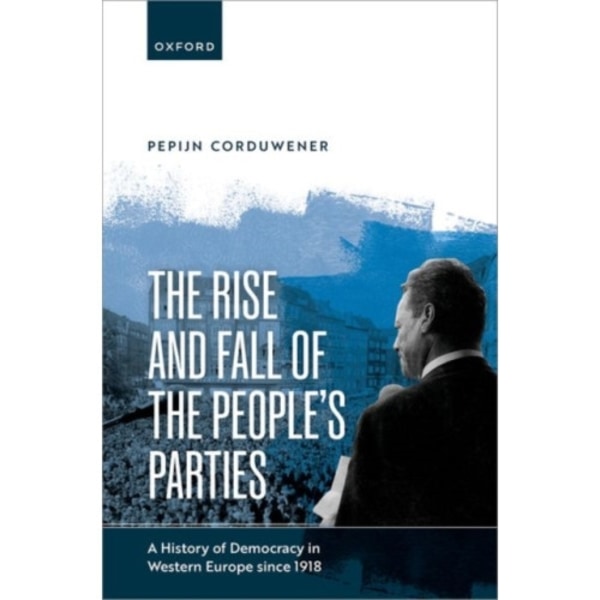 The Rise and Fall of the People's Parties (inbunden, eng)