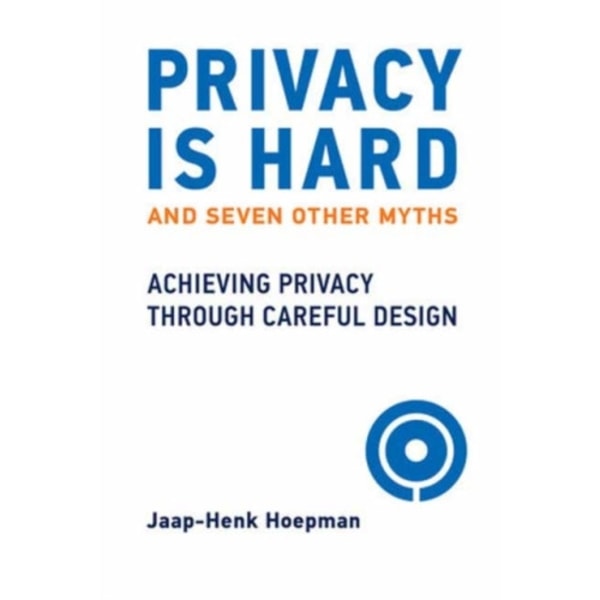 Privacy Is Hard and Seven Other Myths (häftad, eng)