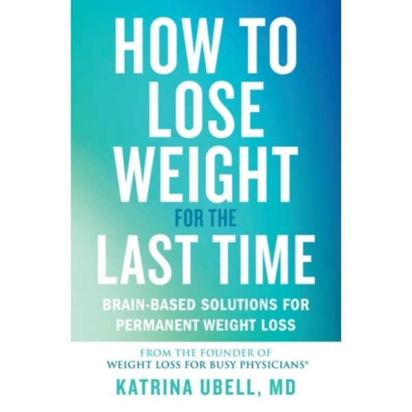 How to Lose Weight for the Last Time (häftad, eng)