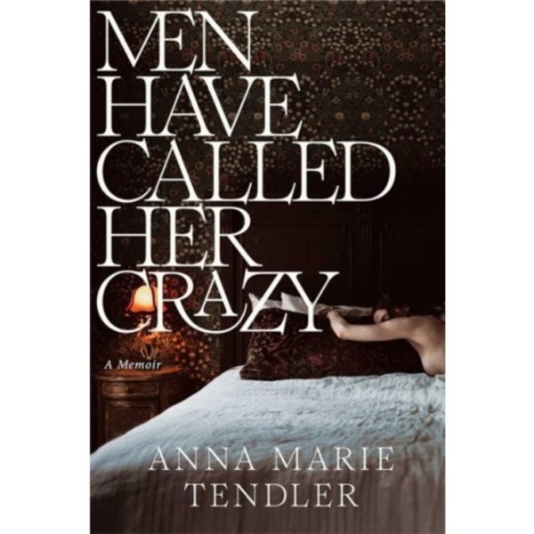 Men Have Called Her Crazy (inbunden, eng)