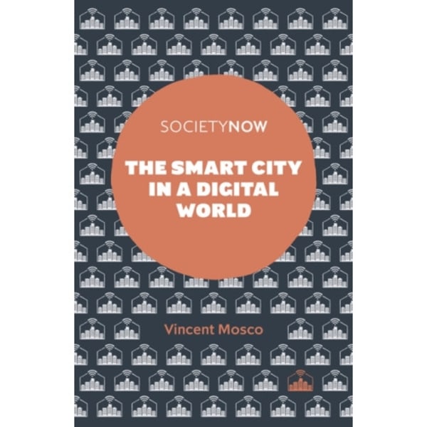 The Smart City in a Digital World (häftad, eng)