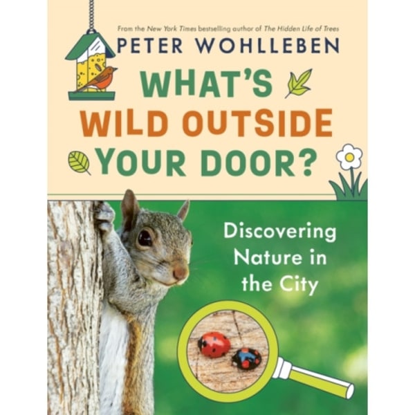 What's Wild Outside Your Door? (inbunden, eng)