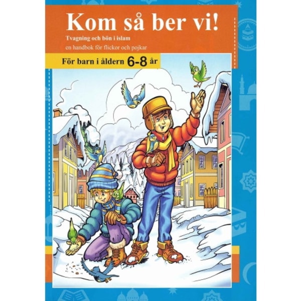 Kom så ber vi! Tvagning och bön i islam : en handbok för flickor och pojkar - för barn i åldern 6-8 år (häftad)