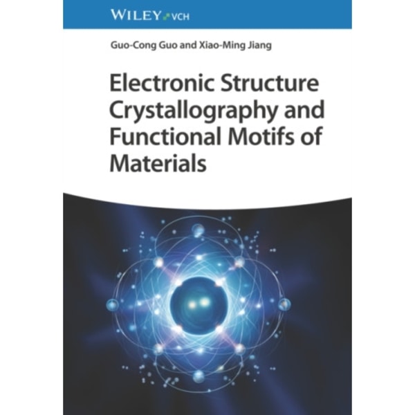 Electronic Structure Crystallography and Functional Motifs of Materials (inbunden, eng)