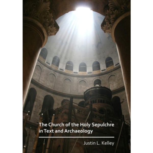 The Church of the Holy Sepulchre in Text and Archaeology (häftad, eng)